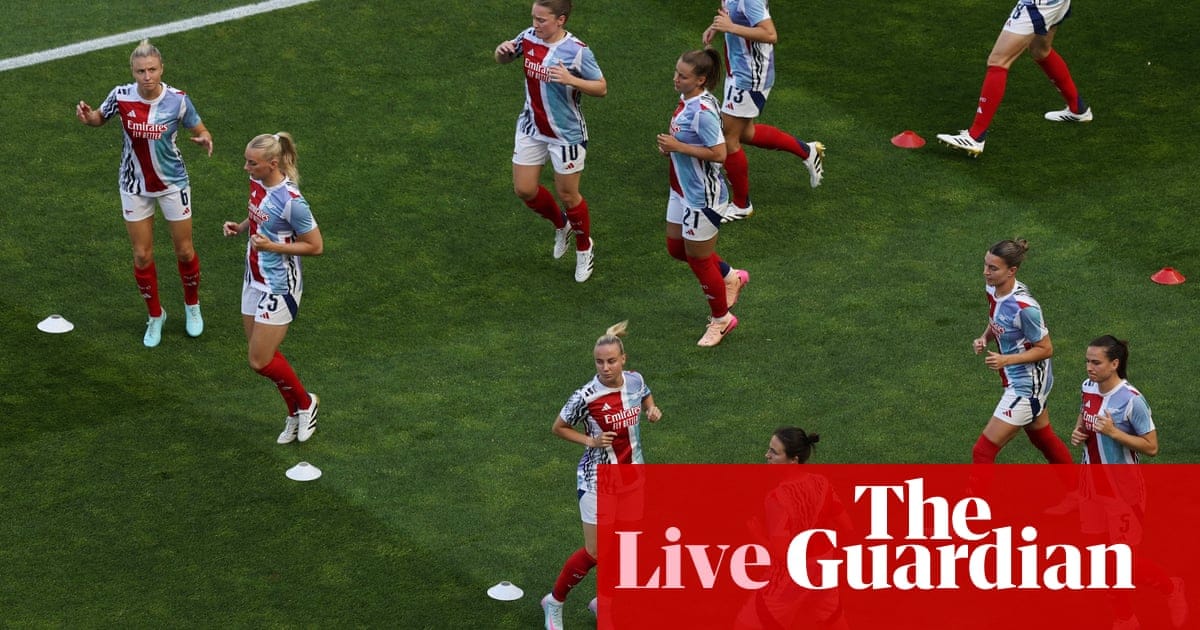 Arsenal v Barcelona: Women’s Champions League final – live | Women’s Champions League