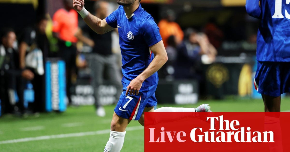 Chelsea v LAFC: Club World Cup – live | Club World Cup 2025