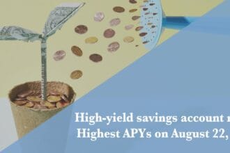Best high-yield savings account rates today, Aug. 22, 2025