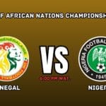 CHAN 2024 : Sénégal – Nigeria, voici la composition des deux équipes